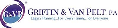 Griffin & Van Pelt, P.A. | Legacy Planning...For Every Family...For Everyone